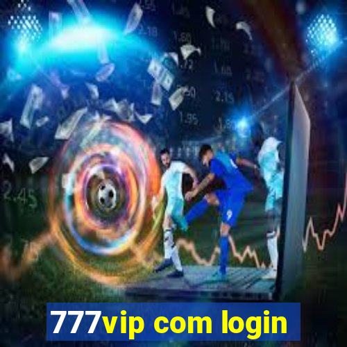 777vip com login